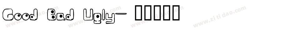 Good Bad Ugly字体转换